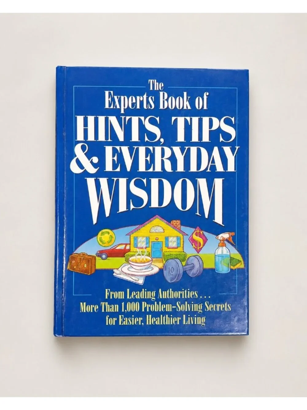 Vintage 1993 The Experts Book of Hints, Tips & Everyday Wisdom Hardcover – Retro